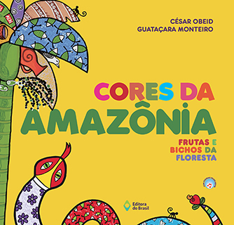 Cores da Amazônia - frutas e bichos da floresta