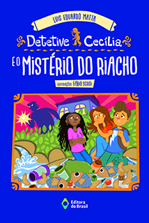 Detetive Cecília e o mistério do riacho