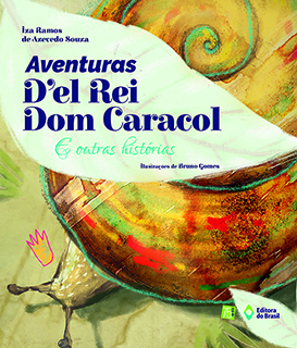 Aventuras D'el Rei Dom Caracol e outras histórias