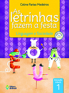 As Letrinhas Fazem a Festa - Linguagem e Sociedade - Educação Infantil 1