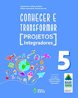 Conhecer e Transformar - Projetos Integradores - 5º ano