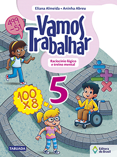 Vamos Trabalhar - Raciocínio lógico e treino mental - 5º ano