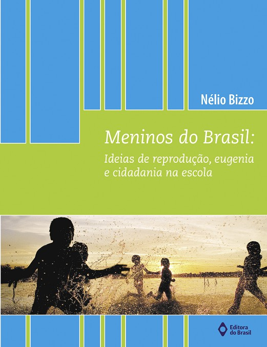 Meninos do Brasil: Ideias de reprodução, eugenia e cidadania na escola