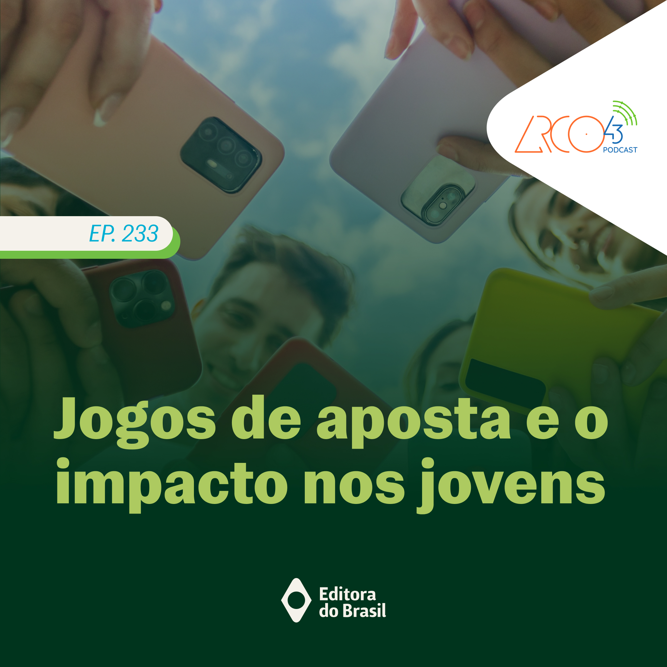 Arco43 #233 | Jogos de aposta e o impacto nos jovens